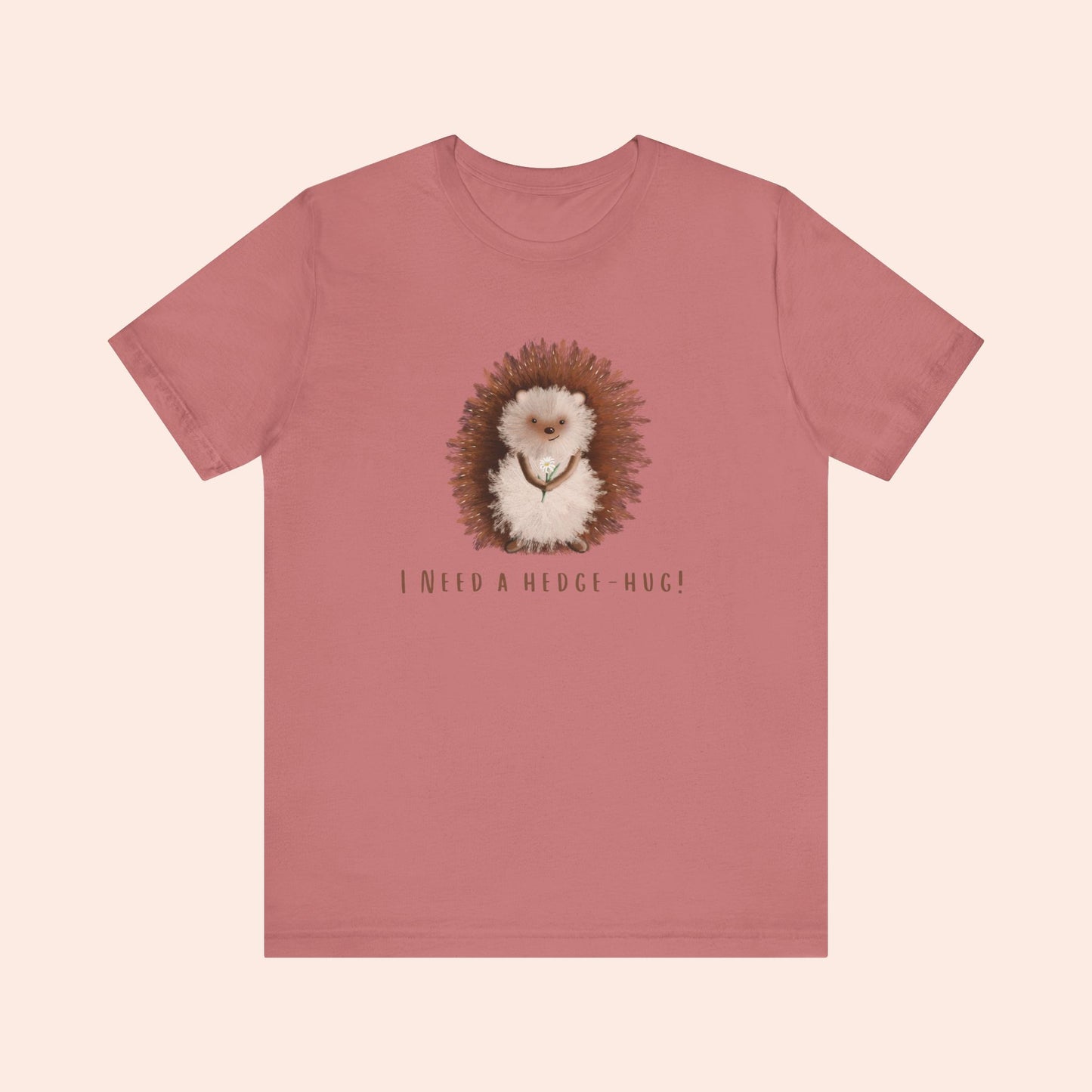 I Need a Hedge-Hug T-shirt