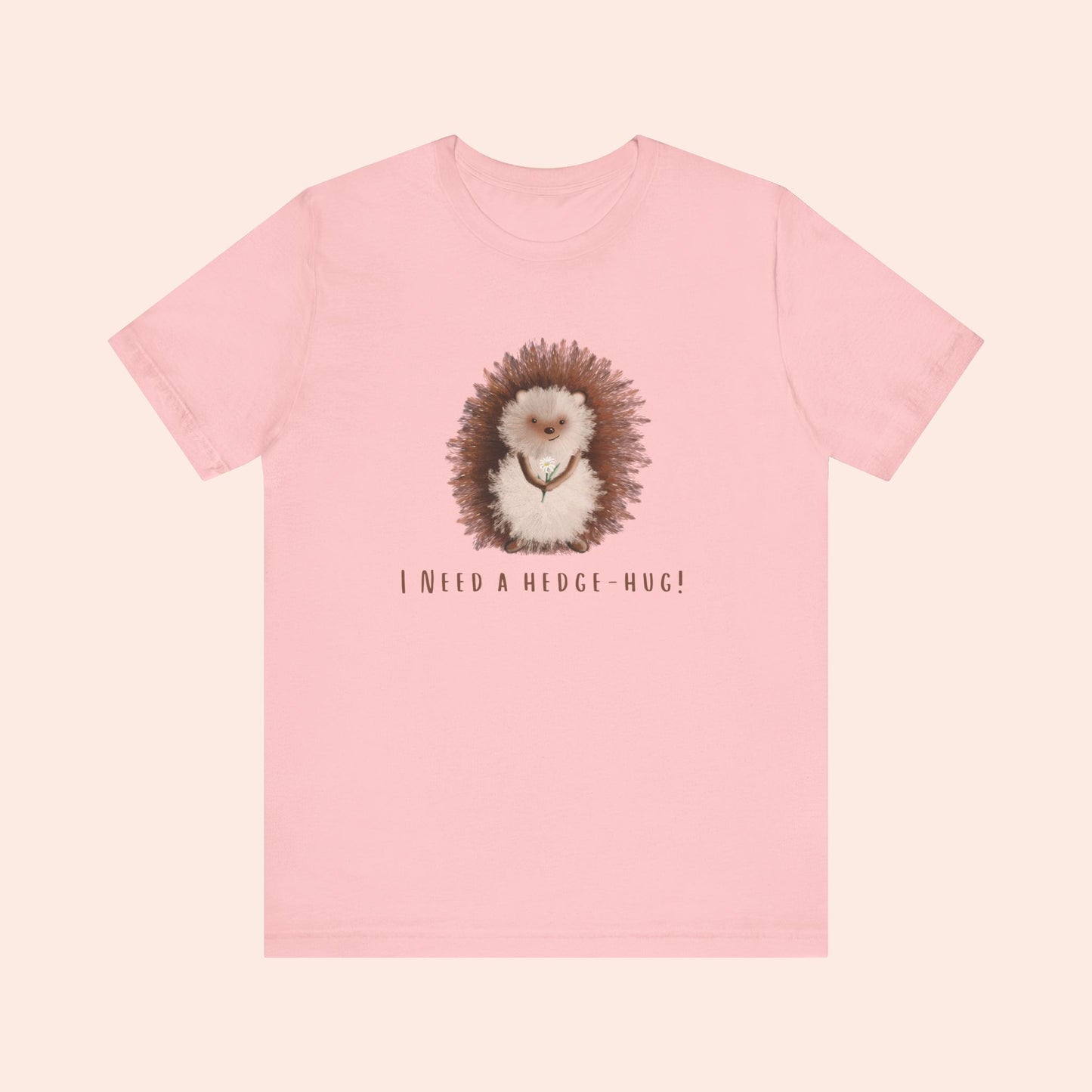 I Need a Hedge-Hug T-shirt
