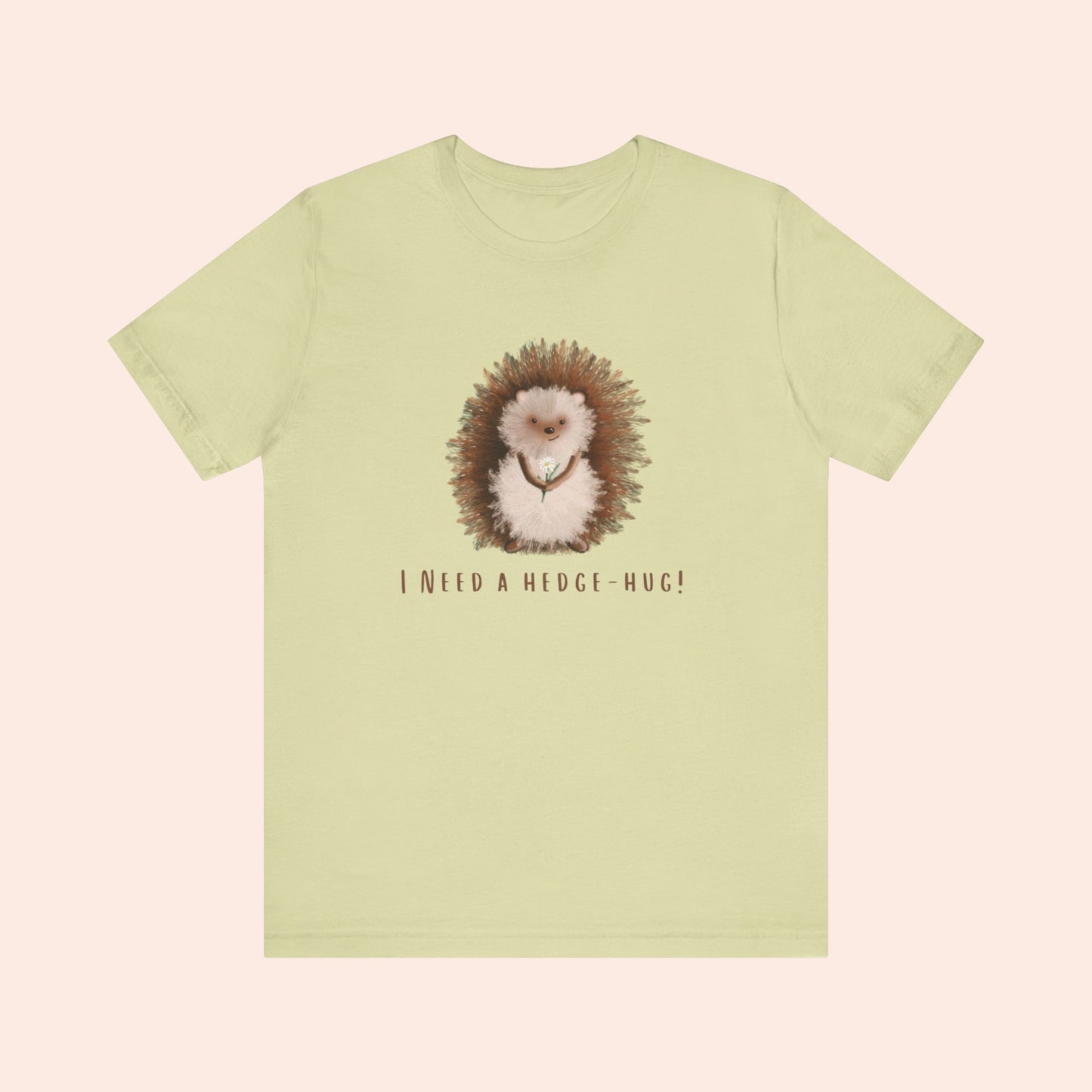 I Need a Hedge-Hug T-shirt