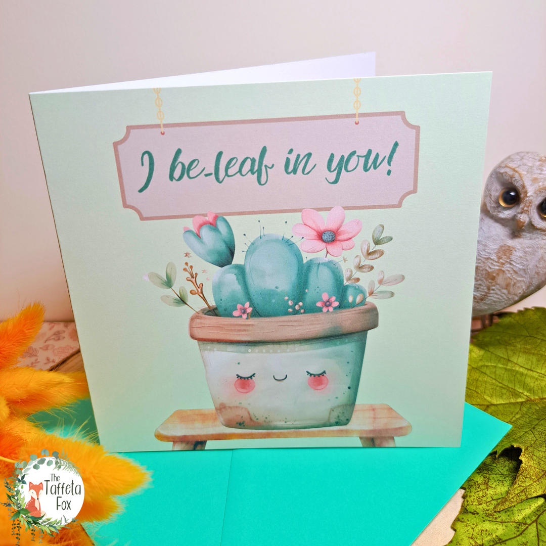 I Be-Leaf in You Cute Plant Encouragement Card
