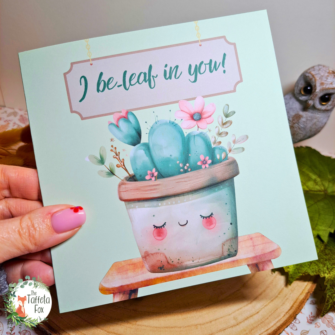 I Be-Leaf in You Cute Plant Encouragement Card